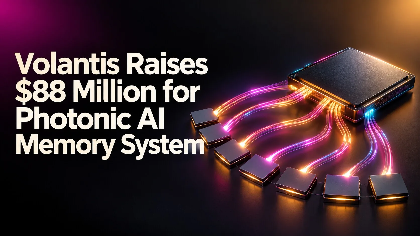 Volantis Raises $88 Million for Photonic AI Memory System