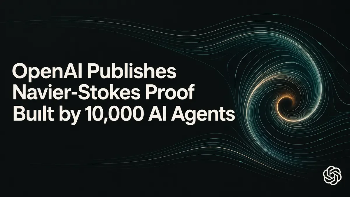 OpenAI Publishes Navier-Stokes Proof Built by 10,000 AI Agents