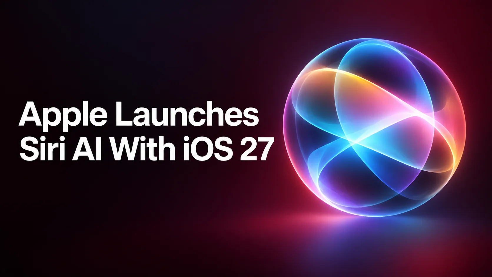 Apple Launches Siri AI With iOS 27