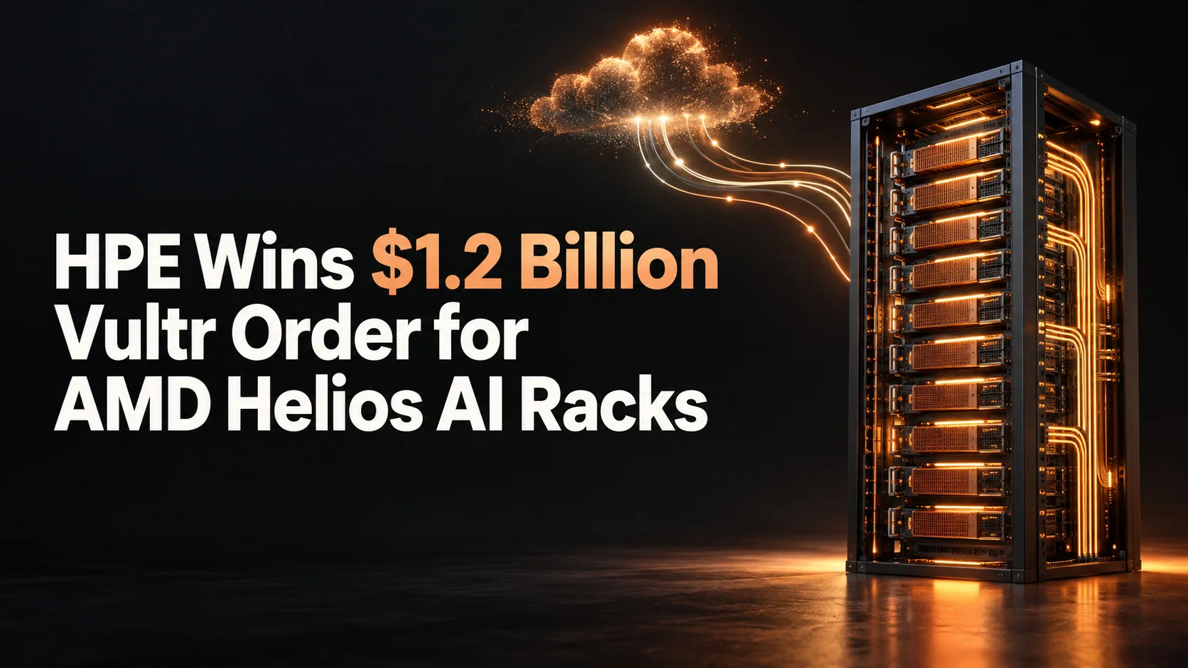 HPE Wins $1.2 Billion Vultr Order for AMD Helios AI Racks