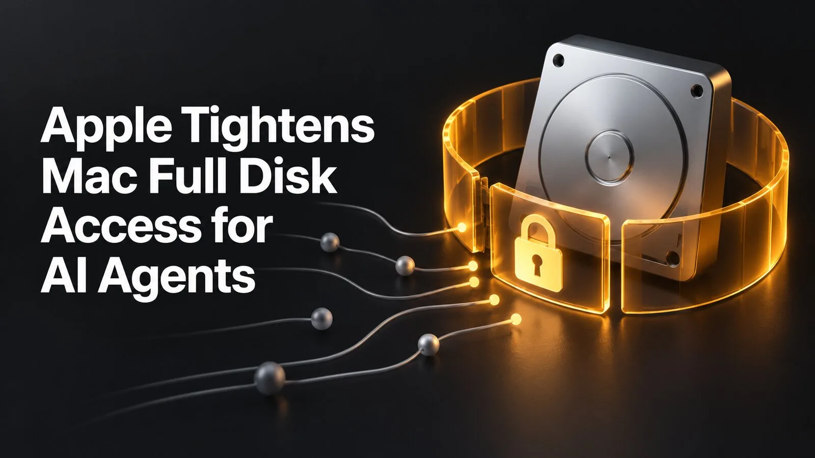 Apple Tightens Mac Full Disk Access for AI Agents