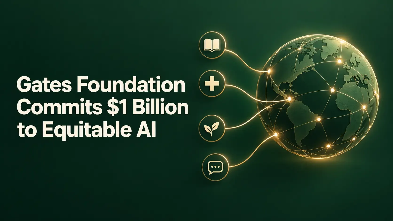 Gates Foundation Commits $1 Billion to Equitable AI