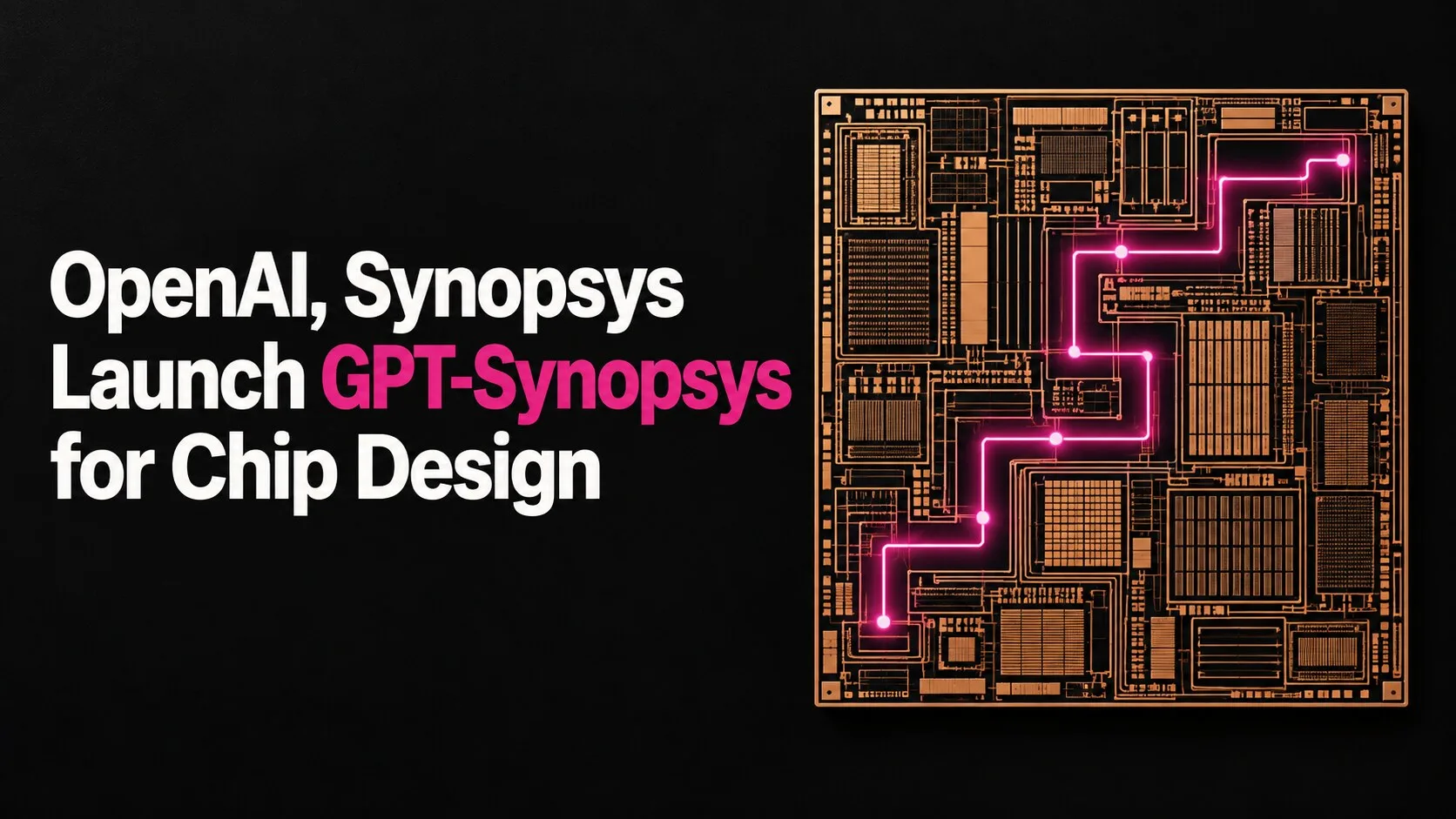 OpenAI, Synopsys Launch GPT-Synopsys for Chip Design