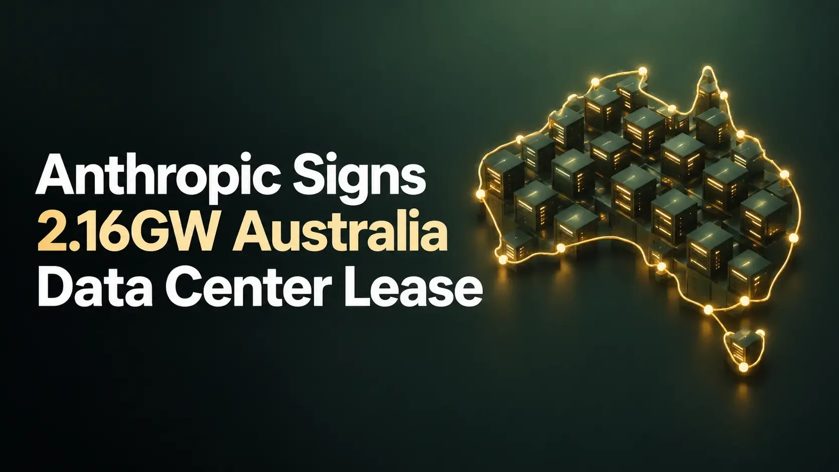 Anthropic Signs 2.16GW Australia Data Center Lease