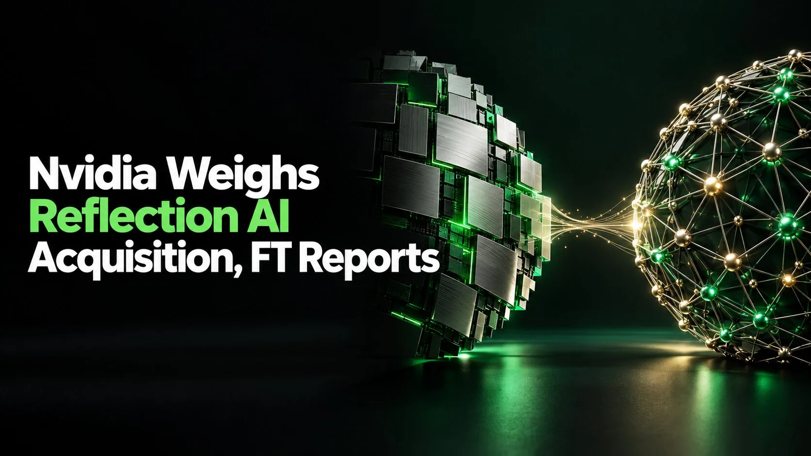 Nvidia Weighs Reflection AI Acquisition, FT Reports