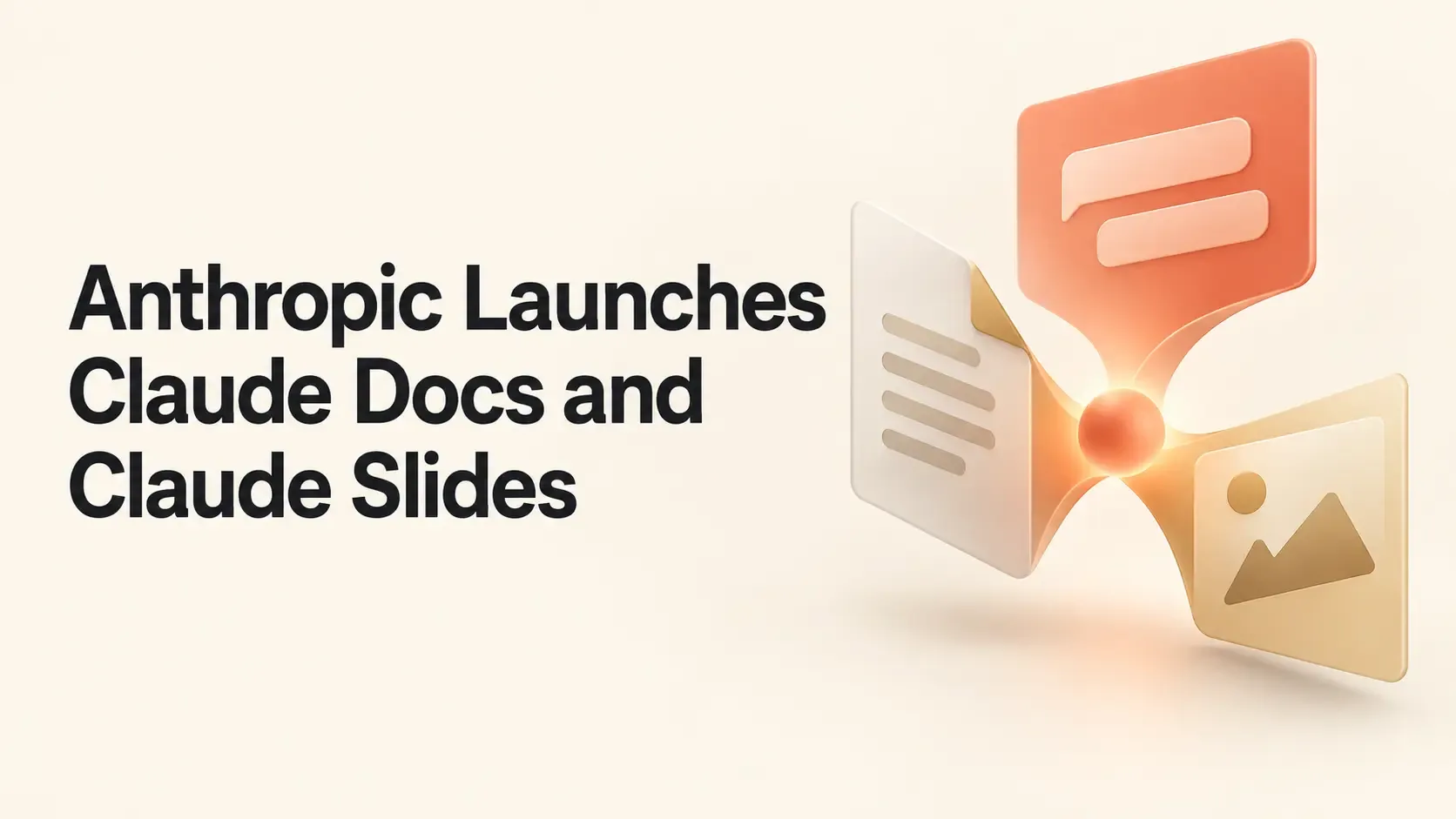 Anthropic Launches Claude Docs and Claude Slides