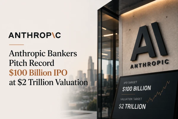 Anthropic Bankers Pitch Record $100 Billion IPO at $2 Trillion Valuation