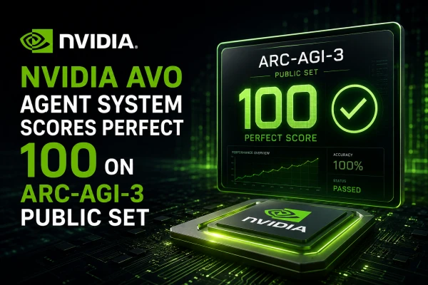 NVIDIA AVO Agent Hits Perfect 100% on ARC-AGI-3, Turning Claude Opus 5 from 30% to Full Score